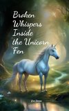 Broken Whispers Inside the Unicorn Fen