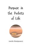 Purpose in the Pockets of Life