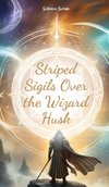 Striped Sigils Over the Wizard Husk