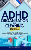 ADHD Organization and Cleaning Made Easy