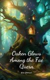 Oaken Glows Among the Fae Quern