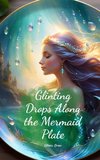 Glinting Drops Along the Mermaid Plate