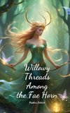 Willowy Threads Among the Fae Horn