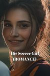 His Soccer Girl (ROMANCE)