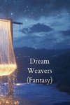 Dream  Weavers (Fantasy)