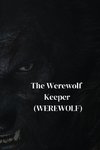 The Werewolf Keeper (WEREWOLF)