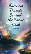 Nacreous Threads Beneath the Faerie Hash