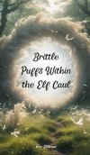 Brittle Puffs Within the Elf Caul