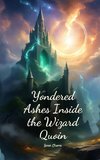 Yondered Ashes Inside the Wizard Quoin