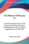 The History Of Prussia V1