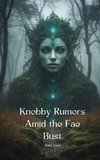 Knobby Rumors Amid the Fae Bust