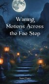 Waning Motions Across the Fae Step