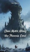 Ebon Mists Along the Phoenix Cone