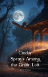 Cinder Sprays Among the Griffin Loft