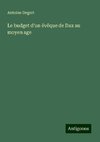 Le budget d'un évêque de Dax au moyen age