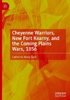 Cheyenne Warriors, New Fort Kearny, and the Coming Plains Wars, 1856