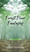 Forest Floor Fantasies