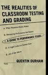 Realities of Classroom Testing and Grading