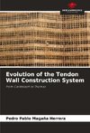 Evolution of the Tendon Wall Construction System