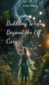 Bubbling Wisps Beyond the Elf Cary