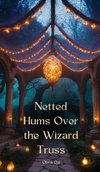 Netted Hums Over the Wizard Truss