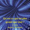 Qu'est-ce qui est plus grand que tout ?