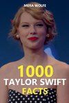 1000 Taylor Swift Facts