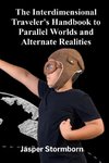 The Interdimensional Traveler's Handbook to Parallel Worlds and Alternate Realities