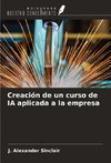 Creación de un curso de IA aplicada a la empresa