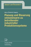 Planung und Steuerung emissionsarm zu betreibender industrieller Produktionssysteme