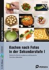 Kochen nach Fotos in der Sekundarstufe I