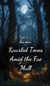 Knurled Tones Amid the Fae Mull