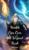 Nimble Pips Over the Wizard Husk