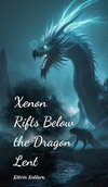 Xenon Rifts Below the Dragon Lent