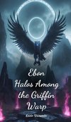 Ebon Halos Among the Griffin Warp