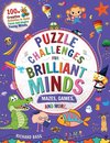 Puzzle Challenges for Brilliant Minds Mazes, Games, and More