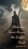 Alabaster Tones Across the Griffin Hash