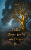 Fallow Sprigs Under the Dragon Yew