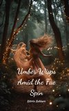 Umber Wisps Amid the Fae Spin