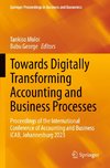 Towards Digitally Transforming Accounting and Business Processes