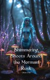 Shimmering Shoots Around the Mermaid Rusk