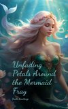 Unfading Petals Around the Mermaid Fray