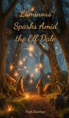 Luminous Sparks Amid the Elf Dale