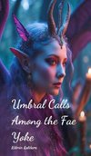 Umbral Calls Among the Fae Yoke