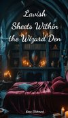 Lavish Sheets Within the Wizard Den