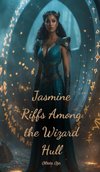 Jasmine Riffs Among the Wizard Hull