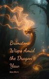 Brimstone Wisps Amid the Dragon Yaw