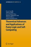 Theoretical Advances and Applications of Fuzzy Logic and Soft Computing