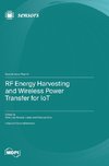 RF Energy Harvesting and Wireless Power Transfer for IoT