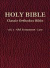 Classic Orthodox Bible - vol. 1 - Old Testament - Law